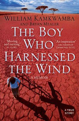 The Boy Who Harnessed the Wind – William Kamkwamba – Folio