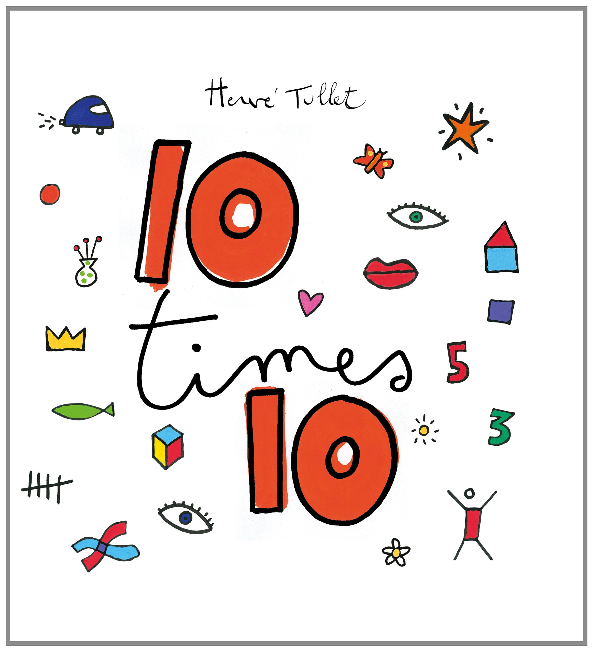 10 times 10 - Herve Tullet