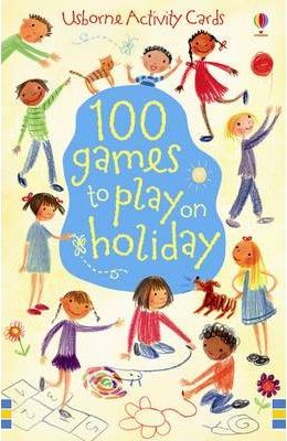 100 Games to Play on Holiday - Rebecca Lumley