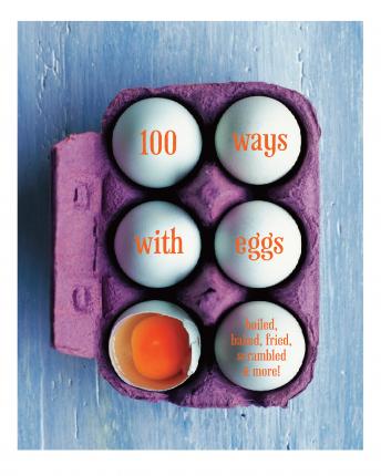 100 Ways with Eggs - Ryland Peters & Small