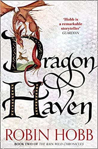 Dragon Haven (The Rain Wild Chronicles, Book 2)– Robin Hobb