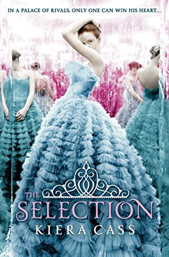 The Selection (The Selection, Book 1) -Kiera Cass