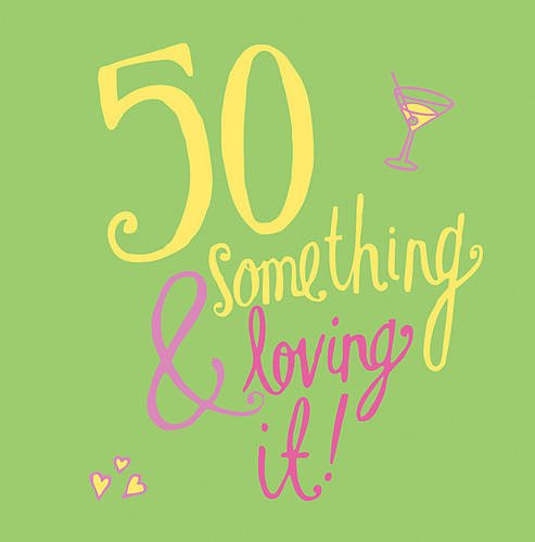 50 Something and Loving It - Daisy Hay