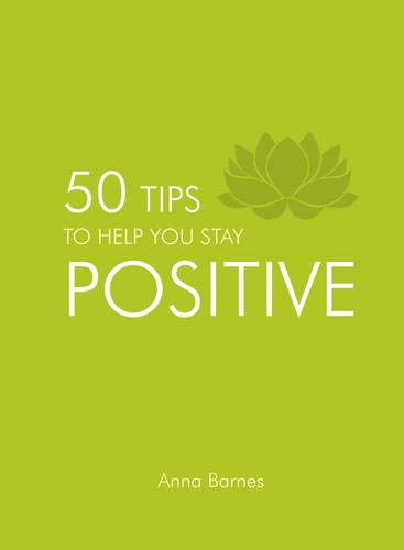 50 TIPS BE HELP YOU STAY POSITIVE