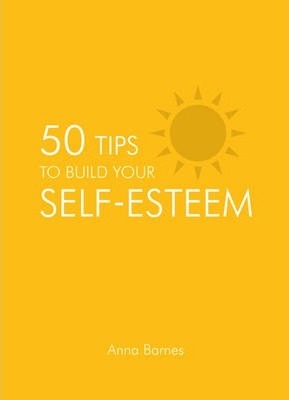 50 Tips To Build Your Self-Esteem