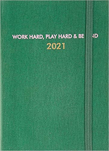 Work hard, Play hard & be kind 2021