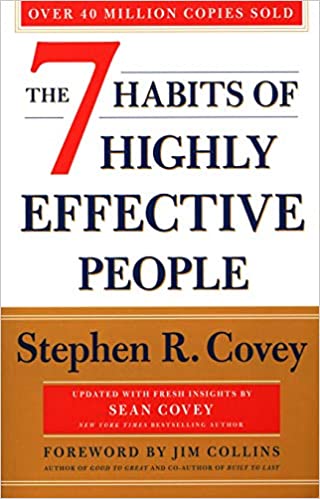 The 7 Habits Of Highly Effective People– Stephen R. Covey