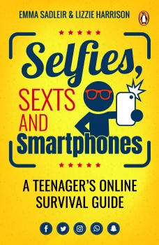 Selfies, Sexts and Smartphones- Emma Sadleir