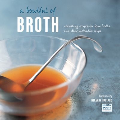 A Bowlful of Broth - Ryland Peters & Small