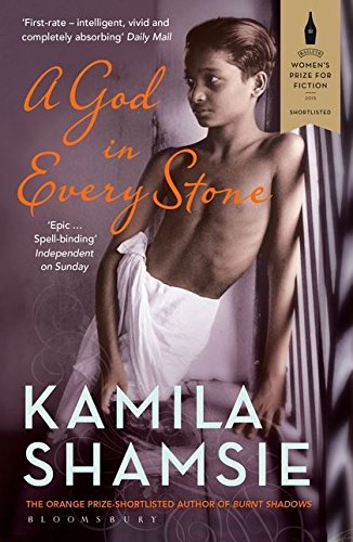 A God in Every Stone - Kamila Shamsie