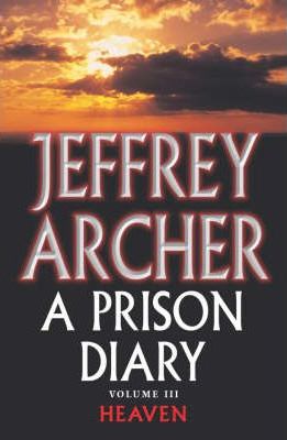 A Prison Diary: Heaven - Jeffrey Archer