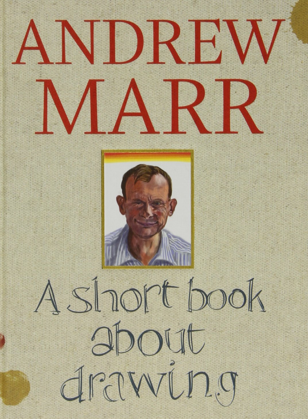 A Short Book About Drawing - Andrew Marr