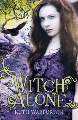 Winter Trilogy: A Witch Alone – Ruth Warburton 1