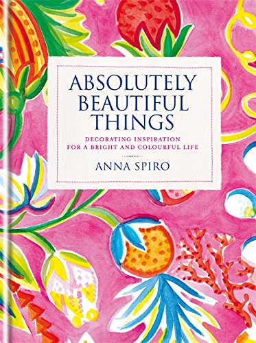 Absolutely Beautiful Things - Anna Spiro