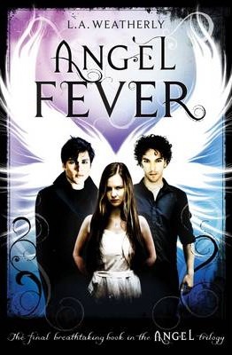 Angel Fever: The Angel Trilogy - L.A. Weatherly