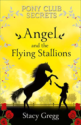 Angel and the Flying Stallions – Stacy Gregg 1