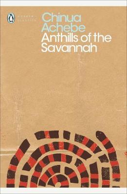 Anthills of the Savannah - Chinua Achebe