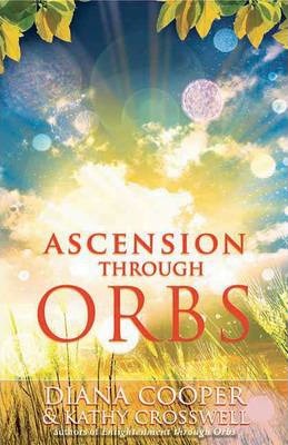 Ascension Through Orbs - Diana Cooper