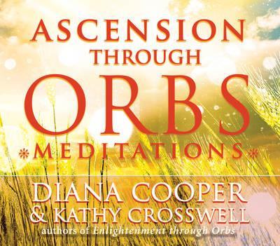 Ascension Through Orbs - Diana Cooper