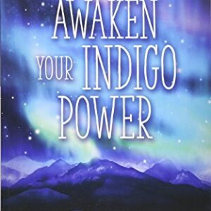 Awaken Your Indigo Power - Doreen Virtue and Charles Virtue