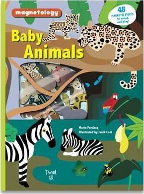 Baby Animals: Magnetology - Marie Fordacq and Janik Coat