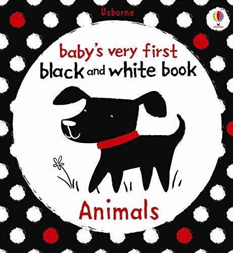 Baby's Very First Black and White Book Animals - Stella Baggott