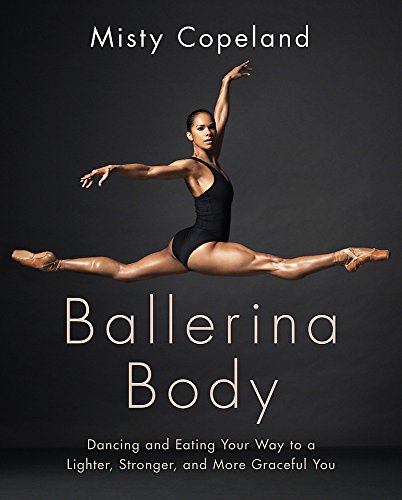 Ballerina Body - Misty Copeland