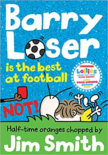 Barry Loser is the best at football NOT! - Jim Smith