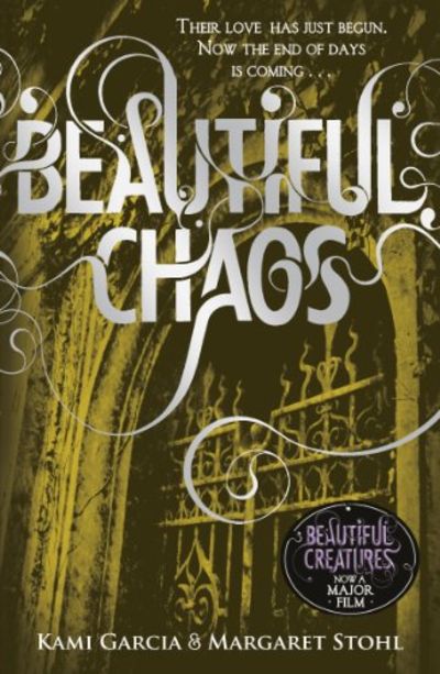 Beautiful Chaos (Beautiful Creatures series: Book 3)- Kami Garcia and Margaret Stohl