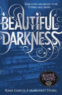 Beautiful Darkness (The Beautiful Creatures series: Book 2)- Kami Garcia