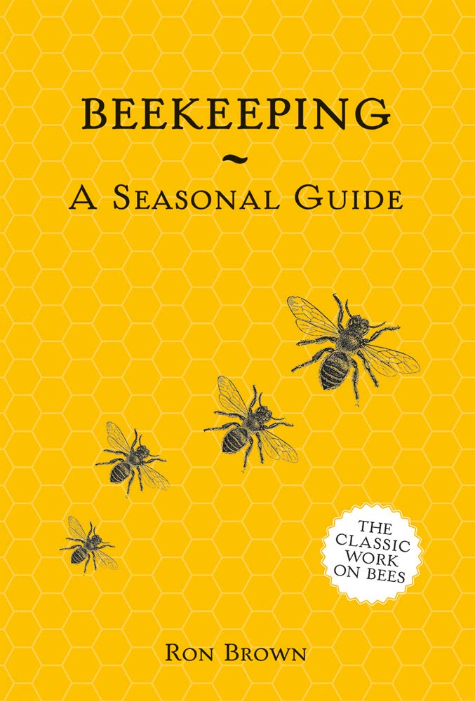 Beekeeping: A Seasonal Guide - Ron Brown