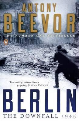 Berlin: The Downfall 1945 - Antony Beevor