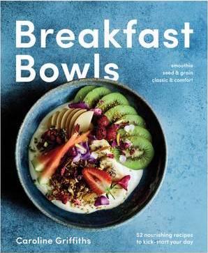 Breakfast Bowls - Caroline Griffiths