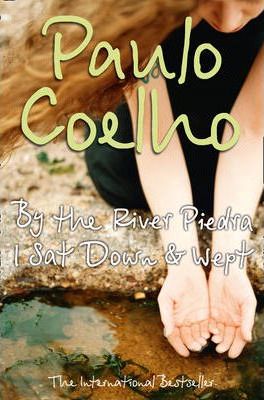 By the River Piedra I Sat Down and Wept - Paulo Coelho