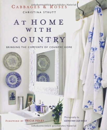 Cabbages & Roses At Home with Country - Christina Strutt