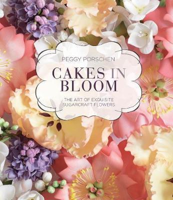 Cakes in Bloom - Peggy Porschen