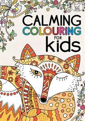 Calming Colouring for Kids - Felicity French