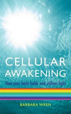 Cellular Awakening - Barbara Wren