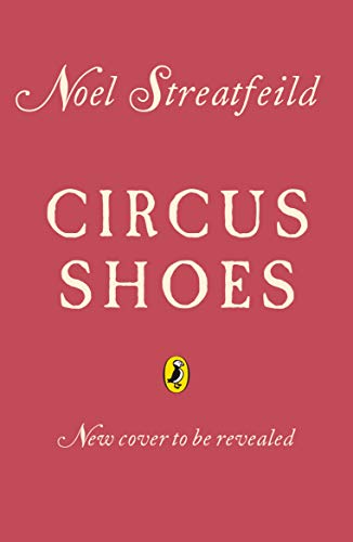 Circus Shoes - Noel Streatfeild