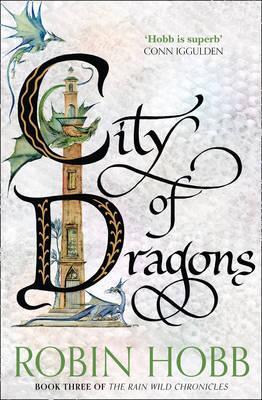 City of Dragons (The Rain Wild Chronicles, Book 3)- Robin Hobb
