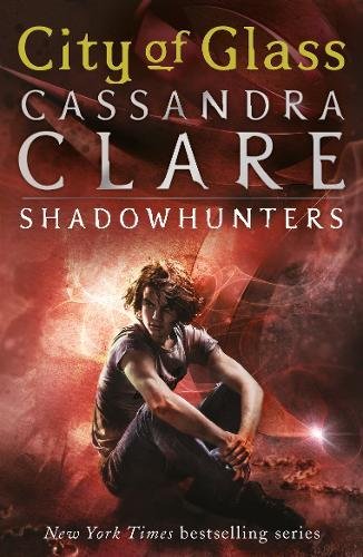 City of Glass (Mortal Instruments series, Book 3)- Cassandra Clare 1