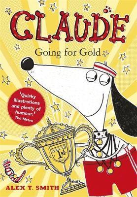 Claude Going for Gold! - Alex T. Smith