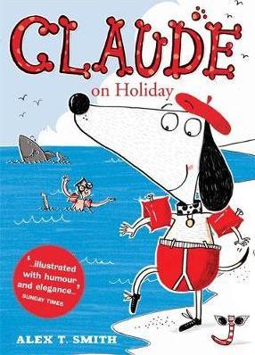 Claude on Holiday - Alex T. Smith