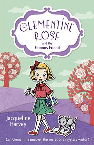 Clementine Rose and the Famous Friend - Jacqueline Harvey