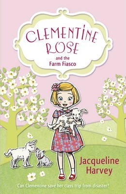 Clementine Rose and the Farm Fiasco - Jacqueline Harvey