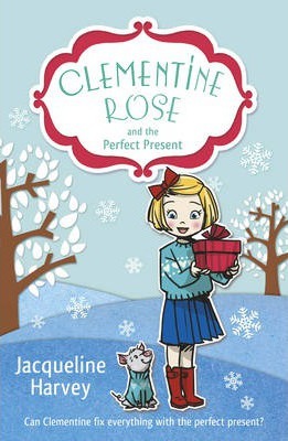 Clementine Rose and the Perfect Present - Jacqueline Harvey