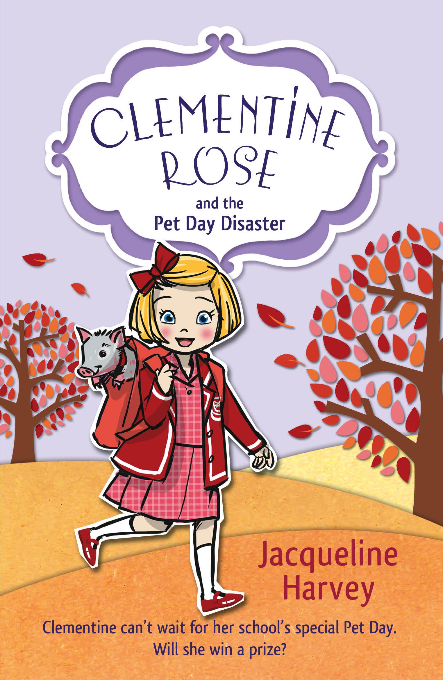 Clementine Rose and the Pet Day Disaster - Jacqueline Harvey