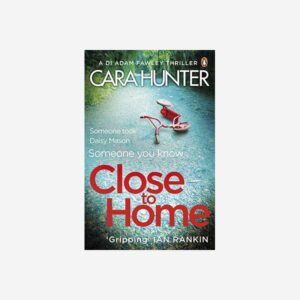 Close To Home - Cara Hunter 