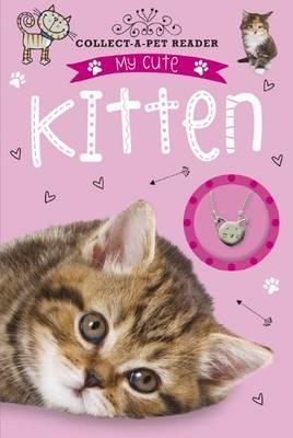 Collect-a-Pet Reader: My Cute Kitten - Tim Bugbird