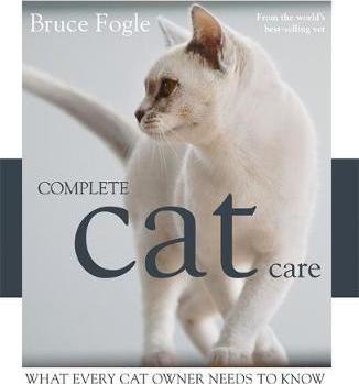 Complete Cat Care - Dr Bruce Fogle